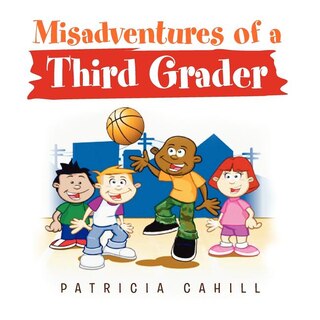 Front cover_Misadventures of a Third Grader