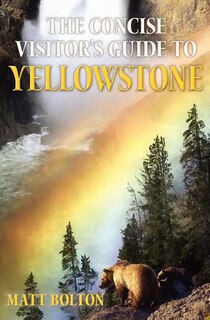 Couverture_The Concise Visitor's Guide to Yellowstone