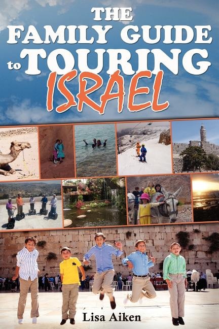 The Family Guide to Touring Israel