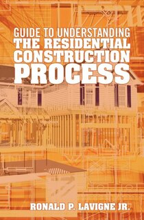 Couverture_Guide to understanding the residential construction process