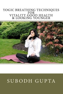 Couverture_Yogic Breathing Techniques for Vitality Good Health & Looking Younger