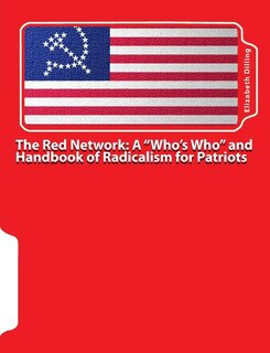 The Red Network: A Who's Who and Handbook of Radicalism for Patriots