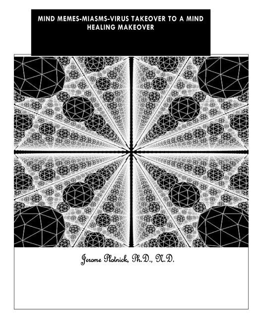 Front cover_Mind-Meme's-Miasms-Viruses Takeover to a Mind Healing Makeover