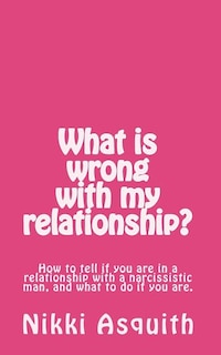 Front cover_What is wrong with my relationship