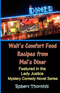 Front cover_Walt's Comfort Food Recipes From Mel's Diner