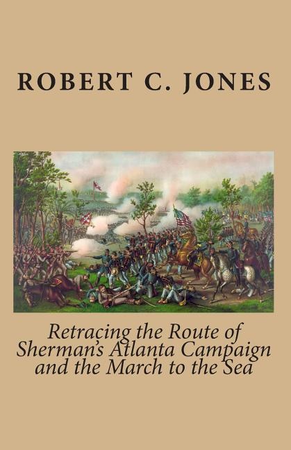 Front cover_Retracing the Route of Sherman's Atlanta Campaign and the March to the Sea