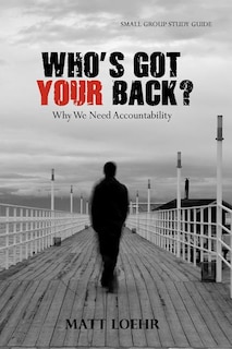 Couverture_Who's Got Your Back Small Group Study Guide