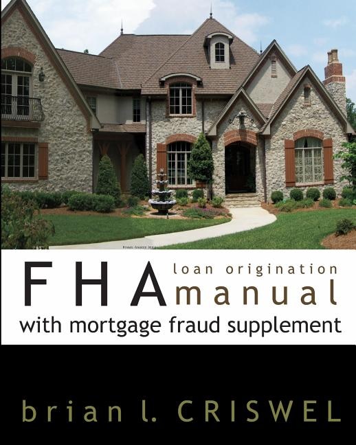 Couverture_FHA Loan Origination Manual with Mortgage Fraud Supplement