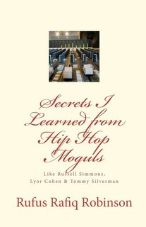 Front cover_Secrets I Learned from Hip Hop moguls