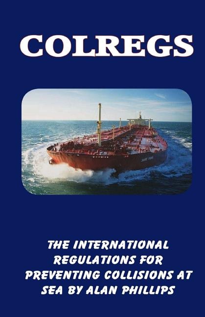 Colregs: International Regulations For Preventing Collisions At Sea