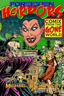 Forbidden Horrors: Comics from the Gone World