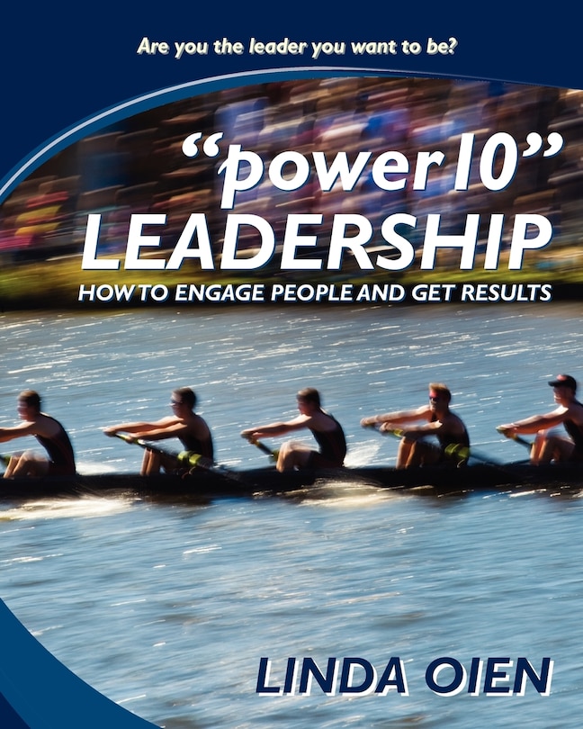 power10 LEADERSHIP: How to Engage People and Get Results