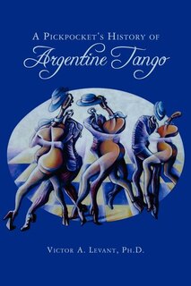 Front cover_A Pickpocket's History of Argentine Tango
