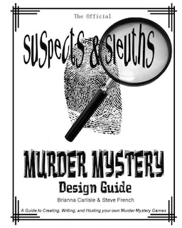 Front cover_Suspects & Sleuth's Murder Mystery Design Guide