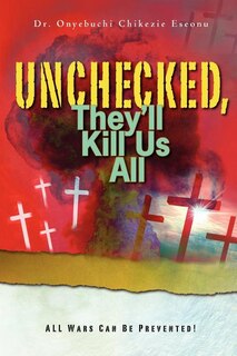 Front cover_Unchecked, They'll Kill Us All