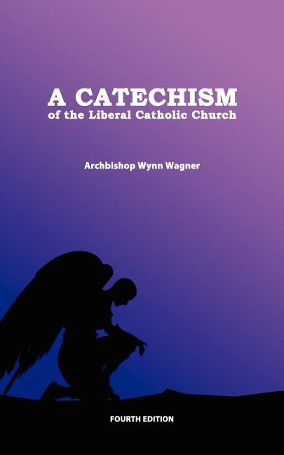 Front cover_A Catechism of the Liberal Catholic Church