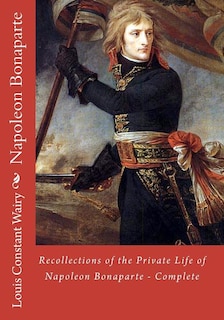 Couverture_Recollections of the Private Life of Napoleon Bonaparte - Complete