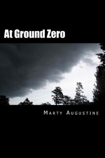 At Ground Zero: A Guide for Basic Emergency Preparedness