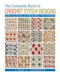 Front cover_The Complete Book of Crochet Stitch Designs