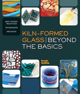 Couverture_Kiln-formed Glass: Beyond The Basics