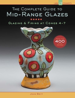 Front cover_The Complete Guide To Mid-range Glazes