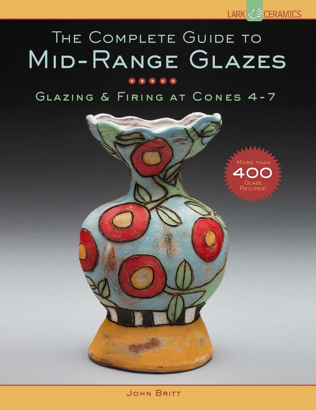 Front cover_The Complete Guide To Mid-range Glazes