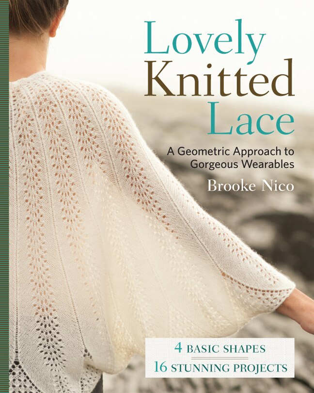 Lovely Knitted Lace: A Geometric Approach To Gorgeous Wearables