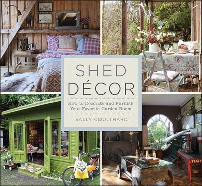 Shed Decor: How To Decorate And Furnish Your Favorite Garden Room