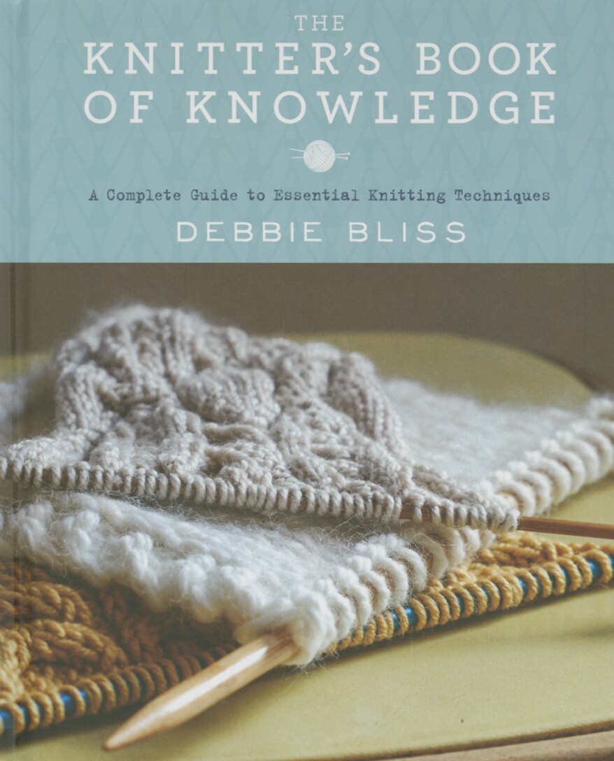 2025年春の Knitter's The Book To Guide Complete A Knowledge: Of 洋書