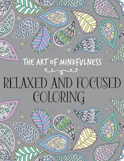 Front cover_The Art Of Mindfulness: Relaxed And Focused Coloring