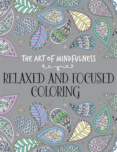 Front cover_The Art Of Mindfulness: Relaxed And Focused Coloring