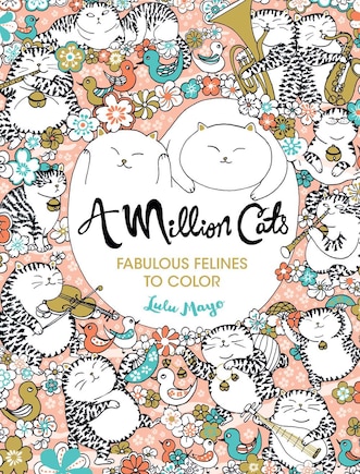 A Million Cats: Fabulous Felines To Color