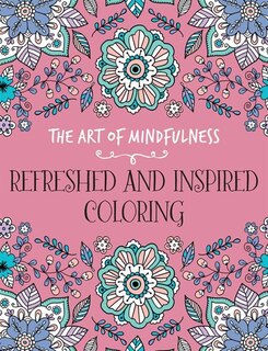 Couverture_The Art Of Mindfulness: Refreshed And Inspired Coloring