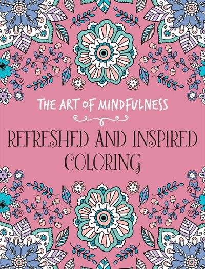 Couverture_The Art Of Mindfulness: Refreshed And Inspired Coloring