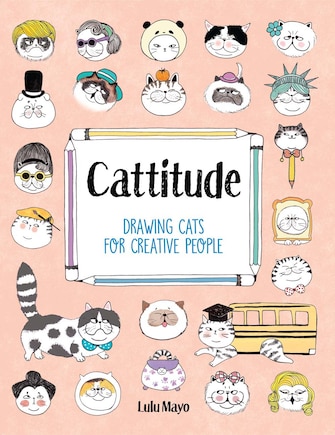 Cattitude: Drawing Cats For Creative People