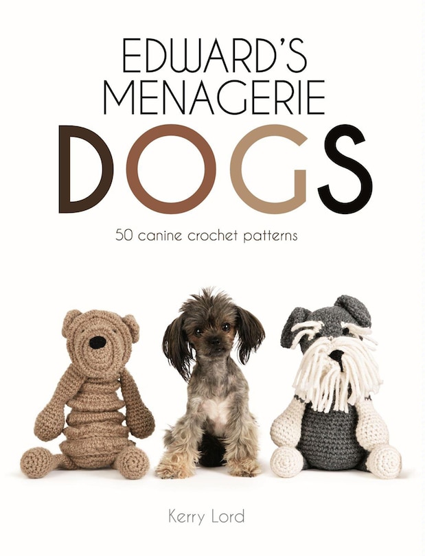 Edward's Menagerie: Dogs: 50 Canine Crochet Patterns