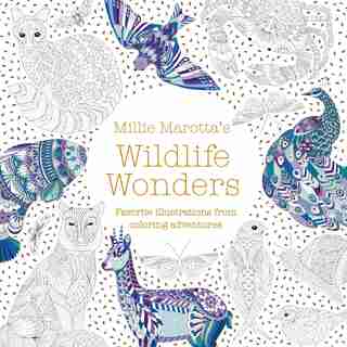 Millie Marotta's Wildlife Wonders: Favorite Illustrations From Coloring Adventures by Millie Marotta