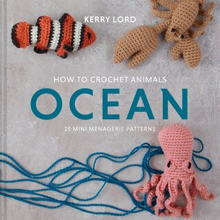 Front cover_How To Crochet Animals: Ocean