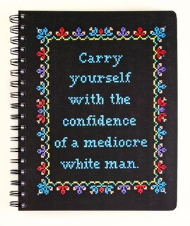 Couverture_Carry Yourself with the Confidence of a Mediocre White Man Notebook