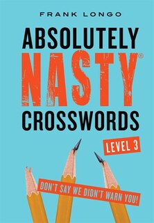 Absolutely Nasty® Crosswords Level 3