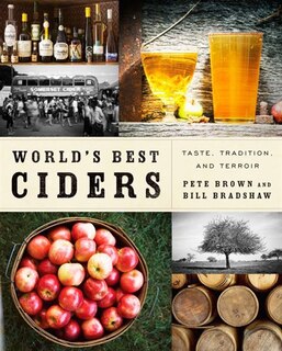 World's Best Ciders: Taste, Tradition, And Terroir