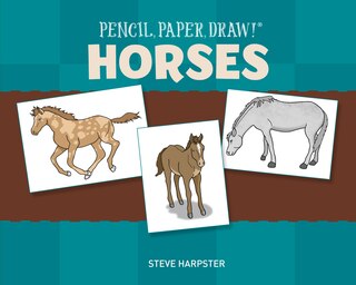 Front cover_Pencil, Paper, Draw!®: Horses