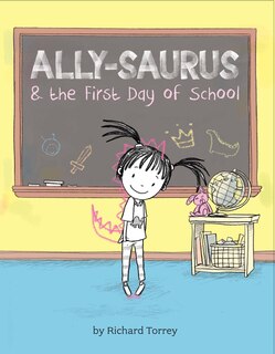 Front cover_Ally-saurus & the First Day of School
