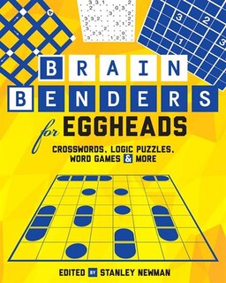 Brain Benders For Eggheads: Crosswords, Logic Puzzles, Word Games & More