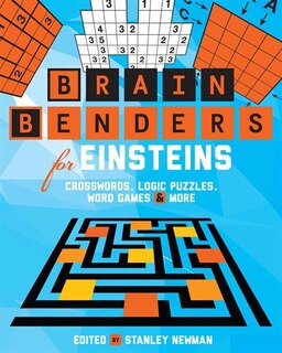 Brain Benders For Einsteins: Crosswords, Logic Puzzles, Word Games & More