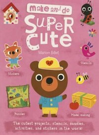 Front cover_Make And Do: Super Cute