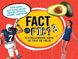 Fact Or Fib? 3: A Challenging Game Of True Or False