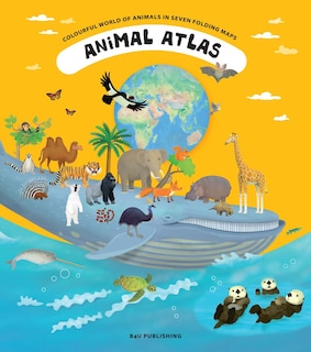 Animal Atlas: A Voyage Of Discovery For Young Zoologists