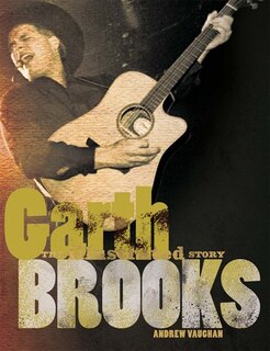 Garth Brooks: The Illustrated Story