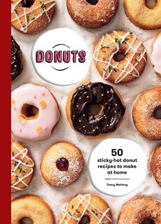 Donuts: 50 Sticky-hot Donut Recipes To Make At Home